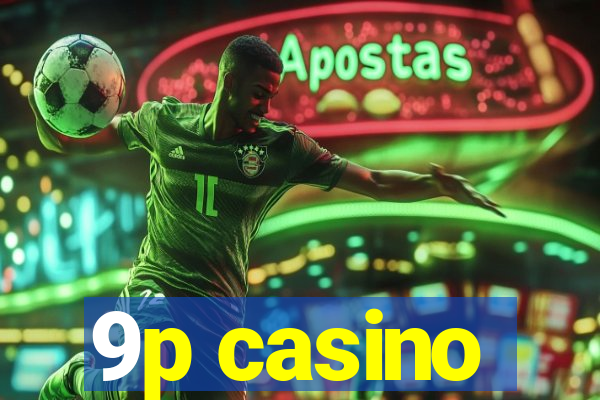 9p casino